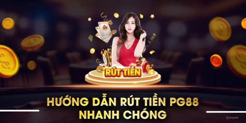 Rút tiền PG88 - nhanh chóng không khóa